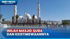 Inilah Masjid Quba di Madinah yang Pertama Dibangun Rasulullah