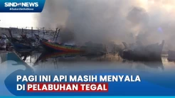 Pagi Ini Api Masih Menyala di Pelabuhan Tegal