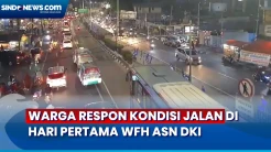 Hari Pertama WFH bagi ASN DKI, Ini Respon Warga soal Kondisi Lalu Lintas