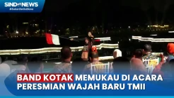 Bawakan Single Tendangan Dari Langit, Kotak sukses Hibur Penonton di Acara Peresmian Wajah Baru TMII