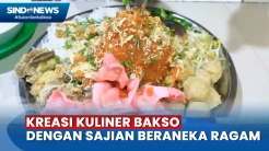 Sajian Bakso dengan Aneka Ragam Isi Ditambah Nama Unik yang Menggugah Rasa