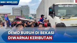 Tuntut Kenaikan Upah 14 Persen, Demo Buruh di Bekasi Diwarnai Keributan