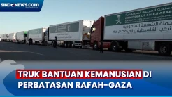 11 Hari Antri di Perbatasan Rafah, Truk Bantuan Kemanusiaan dari Raja Salman