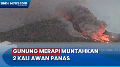 Detik-Detik Gunung Merapi Muntahkan 2 Kali Awan Panas