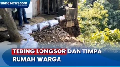 Diduga Pondasi Tanah Tidak Kuat, Tebing Setinggi 15 Meter Longsor dan Timpa Rumah Warga
