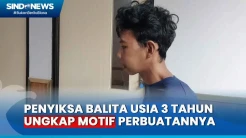 Pria yang Siksa Balita Usia 3 Tahun Mengaku Kesal karena Korban Rewel dan Menangis