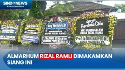Dimakamkan Siang Ini, Begini Suasana Rumah Duka Rizal Ramli