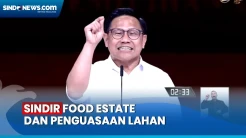 Bacakan Visi, Cak Imin Sindir Program Food Estate Menhan dan Penguasaan Lahan