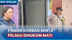 Paman Mahasiswi Korban Pembunuhan di Depok, Jawa Barat Minta Pelaku Dihukum Mati