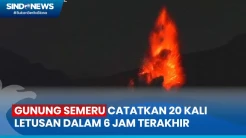 Gunung Semeru Catatkan 20 Letusan dan Semburkan Lava Pijar dalam 6 Jam Terakhir