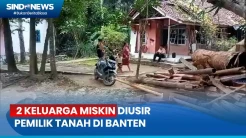 Viral! 2 Keluarga Miskin Diusir Pemilik Tanah, Diduga Karena Tidak Nyoblos Caleg Tertentu