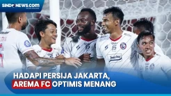 Hadapi Macan Kemayoran, Arema FC Optimis Raih Kemenangan