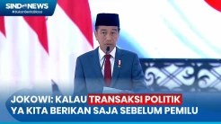 Disebut Transaksi Politik, Jokowi: Kalau Memang Itu Ya Kita Berikan Saja Sebelum Pemilu