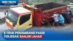 Detik-Detik 6 Truk Penambang Pasir Terjebak Banjir Lahar Gunung Semeru