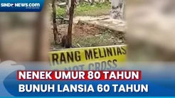 Diduga Karena Utang, Nenek Umur 80 Tahun Bunuh Lansia 60 Tahun