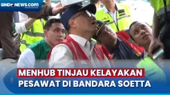 Menhub Tinjau Kelayakan Pesawat di Bandara Soekarno-Hatta, Singgung Antisipasi Delay