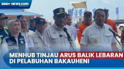 Tinjau Arus Balik Mudik Lebaran di Pelabuhan Bakauheni Lampung, Menhub: Hari Ini Relatif Landai