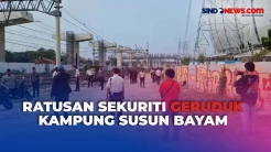 Minta Warga Segera Kosongkan Unit, Ratusan Sekuriti Geruduk Kampung Susun Bayam