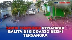 Sopir Fortuner Penabrak Balita hingga Tewas di Sidoarjo Jadi Tersangka
