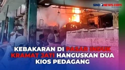Dua Kios Pedagang di Pasar Induk Kramat Jati Terbakar