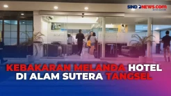 Hotel di Alam Sutera Tangsel Terbakar, Polisi Periksa 3 Saksi