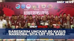 Ungkap 80 Kasus Narkoba, Bareskrim Sita 1,07 Ton Sabu