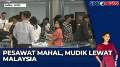 Tiket Domestik Mahal, Masyarakat Pilih Mudik Lewat Malaysia