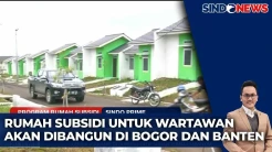 Pemerintah Siap Sediakan 1.000 Rumah Subsidi untuk Wartawan