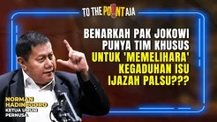 Isu Ijazah Palsu Jokowi Dipelihara? Siapa Tim di Balik Layar? | To The Point Aja