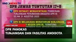 Tuntutan 17+8 Dijawab! DPR Pangkas Tunjangan & Fasilitas Anggota | Sindo Malam
