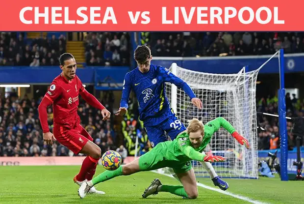 Preview Chelsea vs Liverpool:...