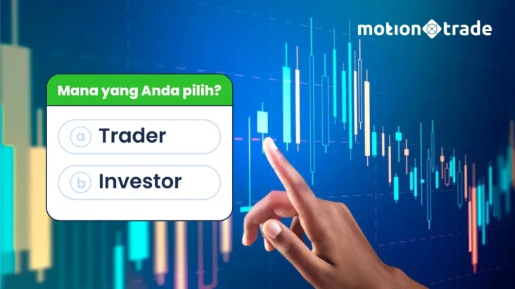 Jadi Trader atau Investor,...