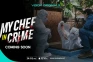 My Chef In Crime, Serial...